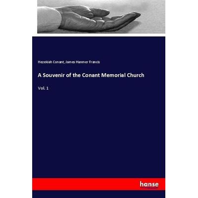 A Souvenir of the Conant Memorial Church, Taschenbuch von Hezekiah Conant,James Hanmer Francis, Hansebooks, 978-3-337-76656-6