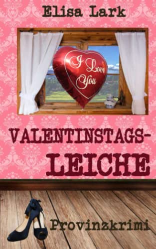 Elisa Lark - Valentinstagsleiche: Sechzehnter Fall der Huber Franzi (Provinzkrimi) - Preis vom 10.10.2026 11:48:34 h