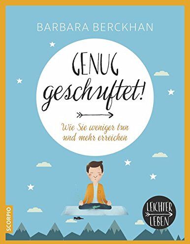 Barbara Berckhan - Genug geschuftet!: Wie Sie weniger tun und mehr erreichen (Leichter leben) - Preis vom 01.10.2026 17:08:56 h