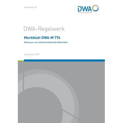 Merkblatt DWA-M 774 Abwasser aus lederherstellenden Betrieben, Taschenbuch von , Deutsche Vereinigung für Wasserwirtschaft, Abwasser und Abfall,