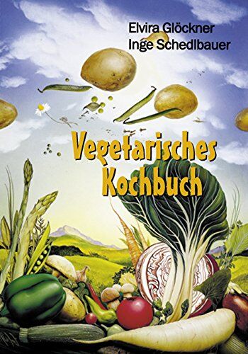 Elvira Glöckner - Vegetarisches Kochbuch - Preis vom 12.10.2026 11:37:12 h