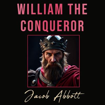 William the Conqueror - Jacob Abbott, Audio, 9786253879334