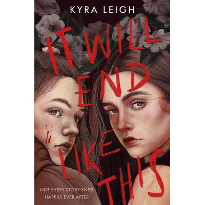 It Will End Like This, Taschenbuch von Kyra Leigh, Random House N.Y.