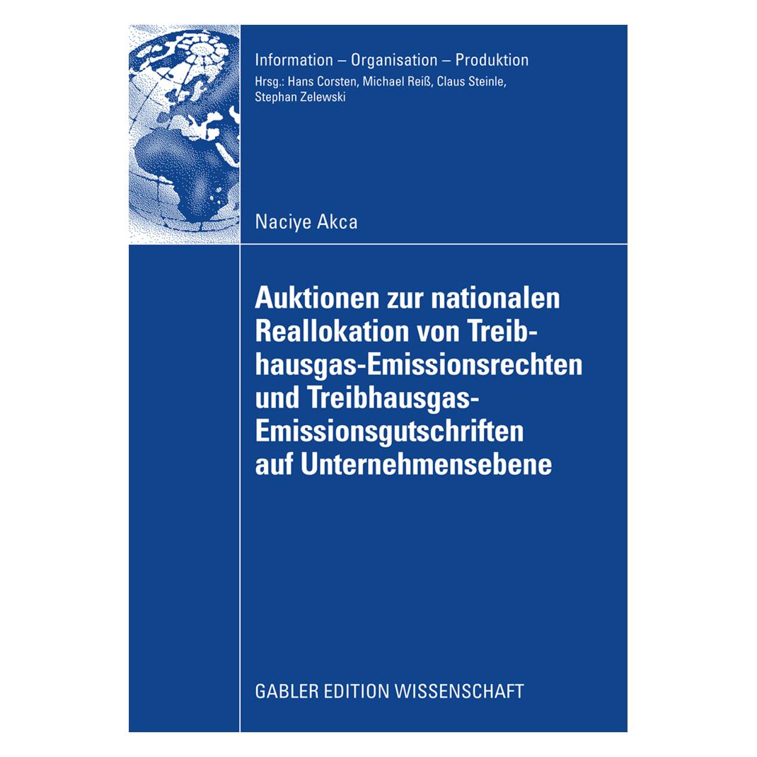 Gabler Auktionen zur nationalen Reallokation von Treibhausgas-Emissionsrechten und Treibhausgas-Emissionsgu (Deutsch, Softcover, Naciye Akca) (55192549)