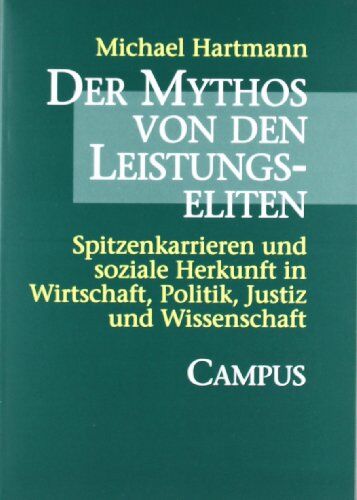 Michael Hartmann - Der Mythos von den Leistungseliten: Spitzenkarrieren und soziale Herkunft in Wirtschaft, Politik, Justiz und Wissenschaft - Preis vom 06.10.2026 07:26:00 h