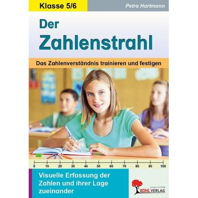 Der Zahlenstrahl / Klasse 5-6, Taschenbuch von Petra Hartmann, KOHL VERLAG Der Verlag mit dem Baum, 978-3-9855813-5-1