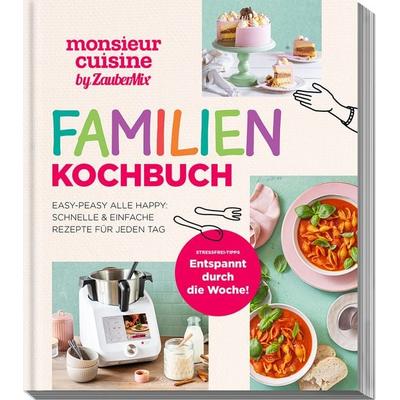monsieur cuisine by ZauberMix – Familienkochbuch, Gebundene Ausgabe von Redaktion ZauberTopf, Falkemedia, 978-3-96417-324-9
