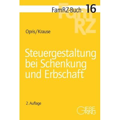 Steuergestaltung bei Schenkung und Erbschaft, Taschenbuch von Robert Opris,Tobias Krause, Gieseking, E u. W, 978-3-7694-1306-9
