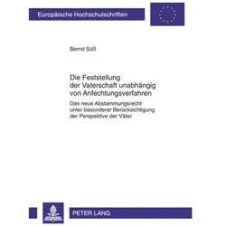 Die Feststellung der Vaterschaft unabhängig von Anfechtungsverfahren, Fachbücher von Bernd Süss