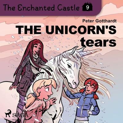 The Enchanted Castle 9 - The Unicorn's Tears - Peter Gotthardt, Audio, 9788726625813