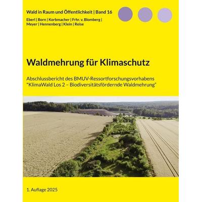 Waldmehrung für Klimaschutz, Taschenbuch von Justus Eberl,Florian Born,Philipp Korbmacher,Oliver Klein,Carl-Christian Meyer, BoD – Books on Demand,