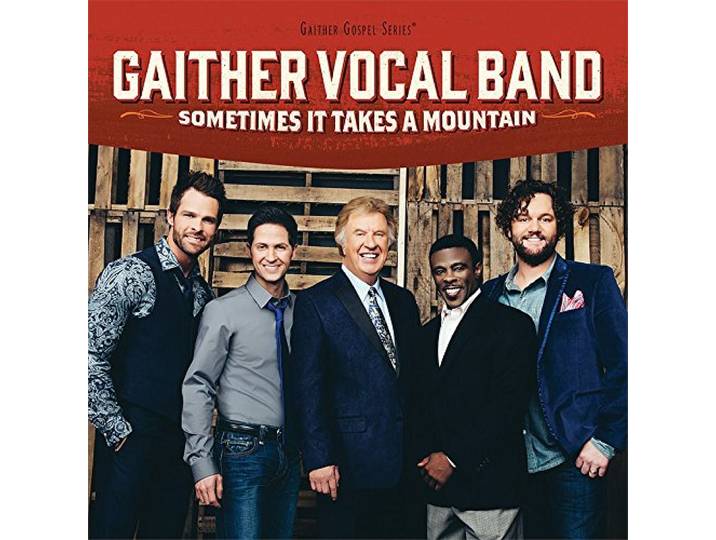 Gaither Vocal Band - Sometimes It Takes A Mountain