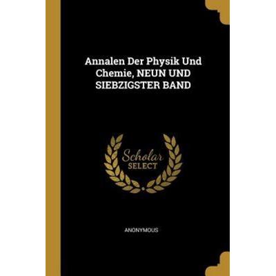 Annalen Der Physik Und Chemie, NEUN UND SIEBZIGSTER BAND, Taschenbuch von Anonymous, Creative Media Partners, LLC, 978-0-270-34071-6