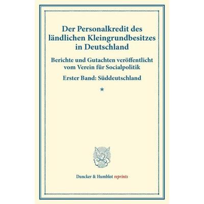 Der Personalkredit des ländlichen Kleingrundbesitzes in Deutschland., Taschenbuch von , Duncker & Humblot, 978-3-428-17320-4