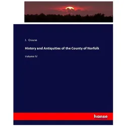 History and Antiquities of the County of Norfolk, Fachbücher von J Crouse
