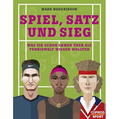 Spiel, Satz und Sieg, Taschenbuch von Mark Hodgkinson, Copress, 978-3-7679-1229-8