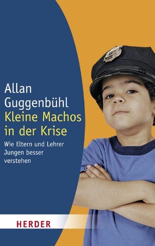 Allan Guggenbühl - Kleine Machos in der Krise: Wie Eltern und Lehrer Jungen besser verstehen (HERDER spektrum) - Preis vom 11.10.2026 03:10:56 h