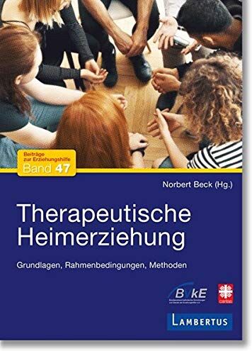 Therapeutische Heimerziehung: Grundlagen, Rahmenbedingungen, Methoden - Preis vom 13.10.2026 11:25:28 h