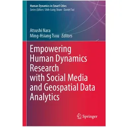 Empowering Human Dynamics Research with Social Media and Geospatial Data Analytics, Fachbücher von Ming-Hsiang Tsou, Atsushi Nara