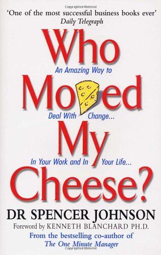 Spencer Johnson - Who Moved My Cheese: An Amazing Way to Deal With Change in Your Work and in Your Life - Preis vom 09.10.2026 07:28:09 h