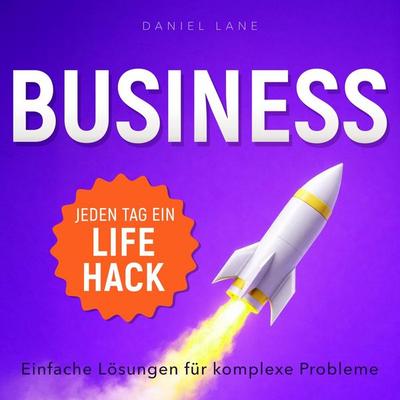 Jeden Tag ein Lifehack - Jeden Tag ein Business-Lifehack - Daniel Lane, Audio, 9798894893952