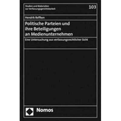 Politische Parteien und ihre Beteiligungen an Medienunternehmen, Taschenbuch von Hendrik Reffken, Nomos, 978-3-8329-3107-0