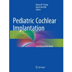Pediatric Cochlear Implantation, Fachbücher von Karen Iler Kirk, Nancy M Young