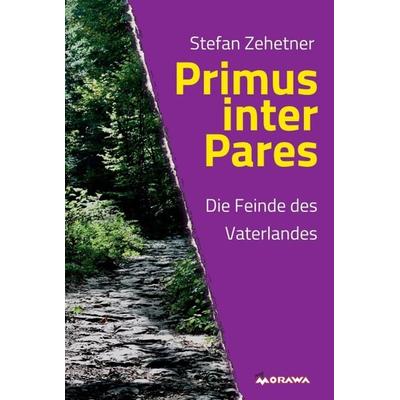 Primus inter Pares, Gebundene Ausgabe von Stefan Zehetner, Buchschmiede, 978-3-99110-468-1
