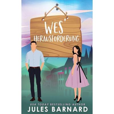 Wes' Herausforderung, Taschenbuch von Jules Barnard, Fresh Fiction, 978-1-960648-36-5
