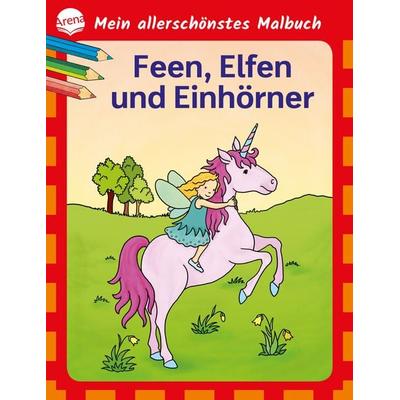 Mein allerschönstes Malbuch. Feen, Elfen, Einhörner, Taschenbuch von Birgitta Nicolas, Arena, 978-3-401-71941-2