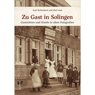 Zu Gast in Solingen, Gebundene Ausgabe von Olaf Link,Axel Birkenbeul, Sutton, 978-3-96303-261-5