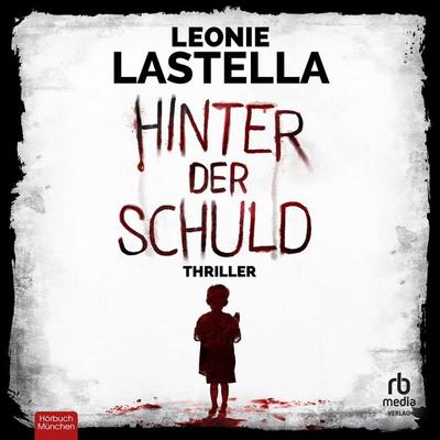 Hinter der Schuld - Leonie Lastella, Audio, 9783691284522