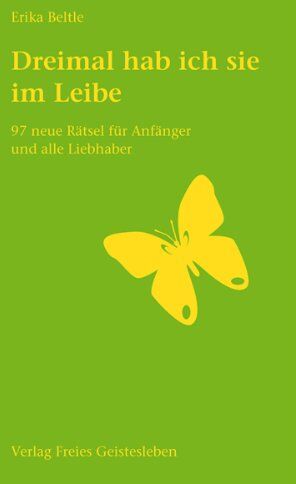 Erika Beltle - Dreimal hab ich sie im Leibe: 97 neue Rätsel für Anfänger und alle Liebhaber - Preis vom 17.10.2026 19:25:27 h