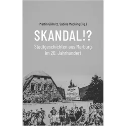 Skandal!? Stadtgeschichten aus Marburg im 20. Jahrhundert, Fachbücher