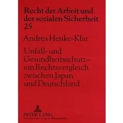 Unfall- und Gesundheitsschutz - ein Rechtsvergleich zwischen Japan und Deutschland, Fachbücher von Andrea Henke-Klar