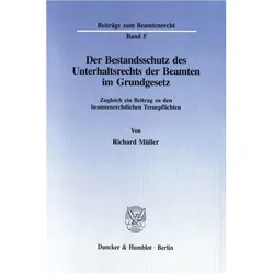 Der Bestandsschutz des Unterhaltsrechts der Beamten im Grundgesetz., Fachbücher von Richard Müller