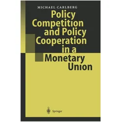 Policy Competition and Policy Cooperation in a Monetary Union, Fachbücher von Michael Carlberg