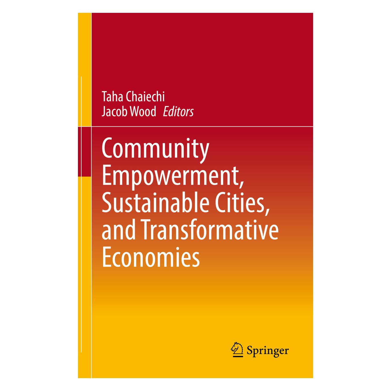 Springer Community Empowerment, Sustainable Cities, and Transformative Economies (Englisch, Hardcover, Jacob Wood, Taha Chaiechi) (63680003)