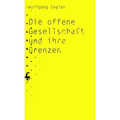 Die offene Gesellschaft und ihre Grenzen, Taschenbuch von Wolfgang Engler, Matthes & Seitz, 978-3-7518-0300-7