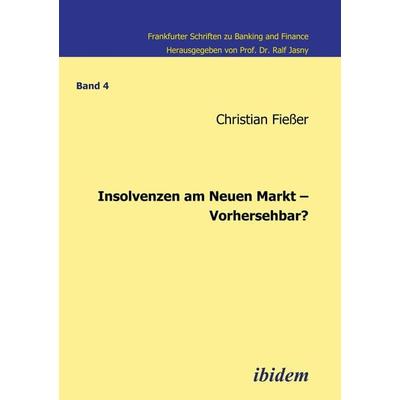 Insolvenzen am Neuen Markt - Vorhersehbar?, Taschenbuch von Christian Fiesser, Ibidem, 978-3-89821-541-1