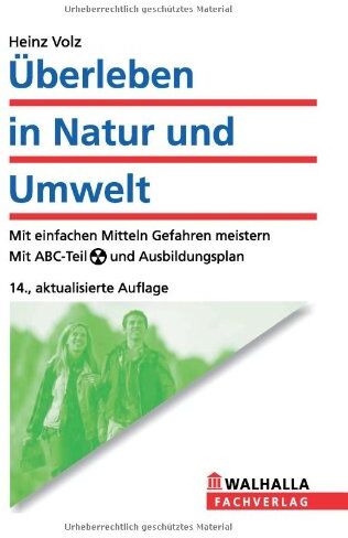 Heinz Volz - Überleben in Natur und Umwelt: Mit einfachen Mitteln Gefahren meistern. Mit ABC-Teil und Ausbildungsplan - Preis vom 09.10.2026 07:28:09 h