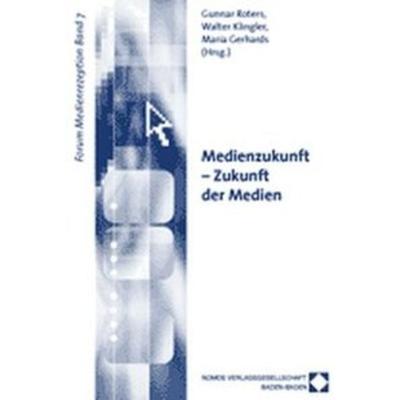 Medienzukunft - Zukunft der Medien, Taschenbuch von Gunnar Roters,Walter Klingler,Maria Gerhards, Nomos, 978-3-8329-0095-3