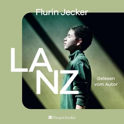 Lanz (ungekürzt) - Flurin Jecker, Audio, 9783365007259