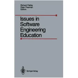 Issues in Software Engineering Education, Fachbücher von Peter Freeman, Richard E. Fairley, Richard Fairley