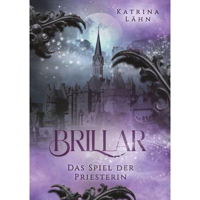 Brillar, Taschenbuch von Katrina Lähn, Tolino Media, 978-3-7579-0700-6