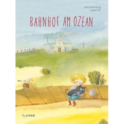 Bahnhof am Ozean, Gebundene Ausgabe von Will Gmehling, Tulipan, 978-3-86429-474-7