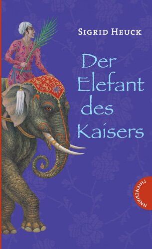 Sigrid Heuck - Der Elefant des Kaisers - Preis vom 09.10.2026 07:28:09 h