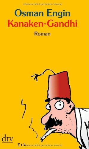 Osman Engin - Kanaken-Gandhi: Ein satirischer Roman - Preis vom 17.10.2026 19:25:27 h