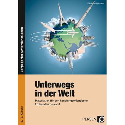 Unterwegs in der Welt, Taschenbuch von Friedhelm Heitmann, Persen Verlag in der AAP Lehrerwelt GmbH, 978-3-403-23176-9