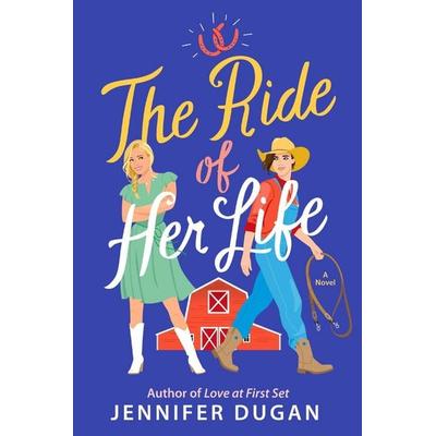 The Ride of Her Life, Taschenbuch von Jennifer Dugan, Harper Collins (US), 978-0-06-330751-3